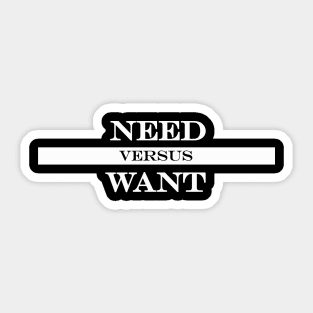 need versus want Sticker